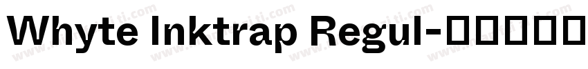 Whyte Inktrap Regul字体转换